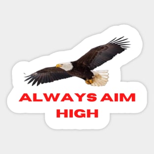 Always Aim High Sticker